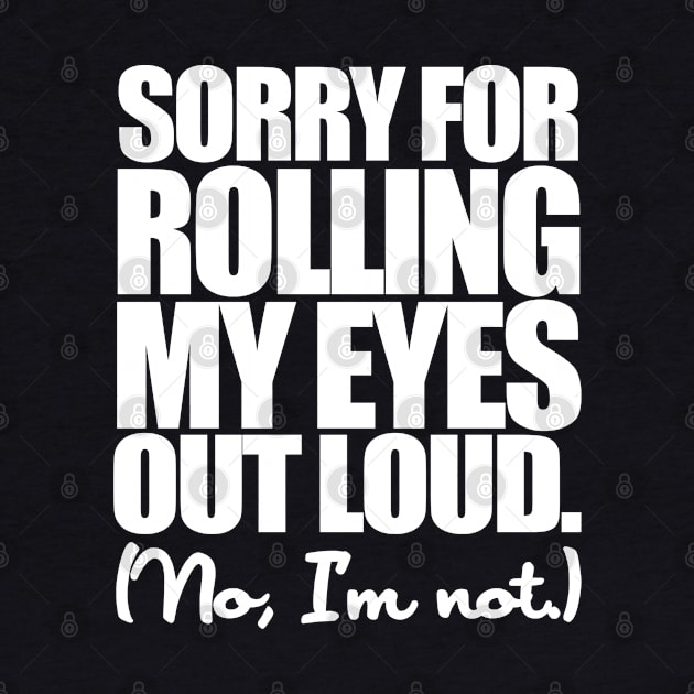 Rolling My Eyes by PopCultureShirts